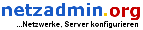 netzadmin.org - Netzwerke, Server konfigurieren